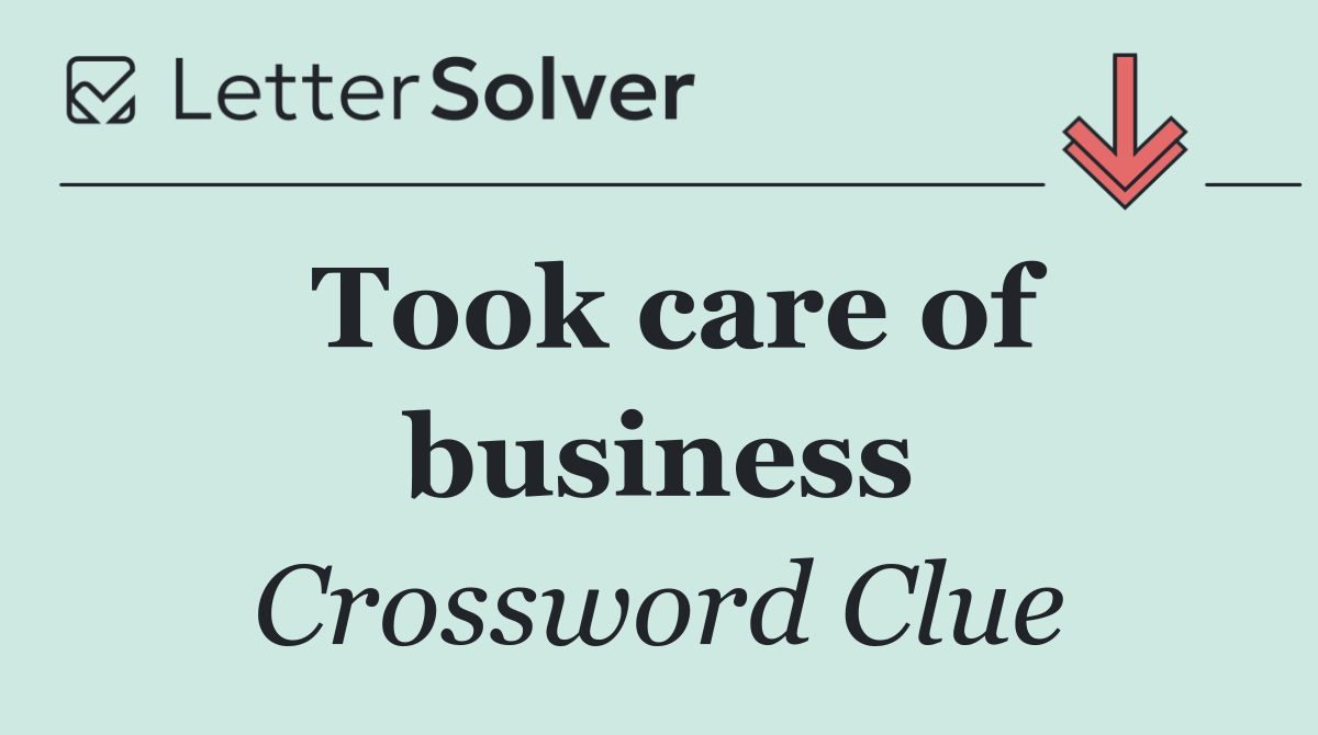 Took care of business