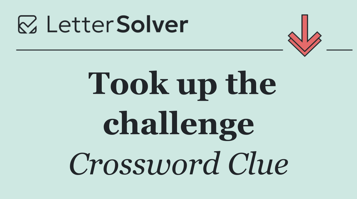 Took up the challenge