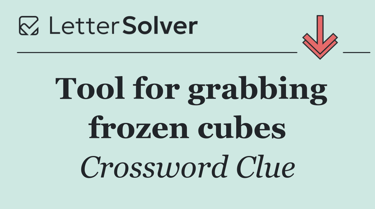 Tool for grabbing frozen cubes