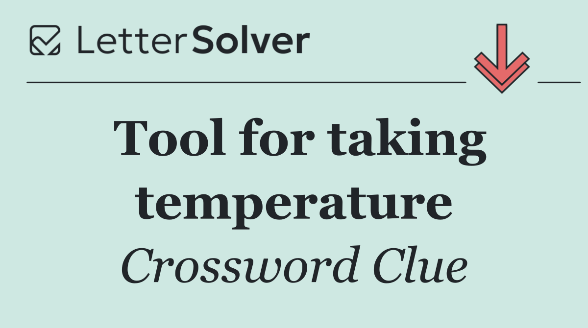Tool for taking temperature