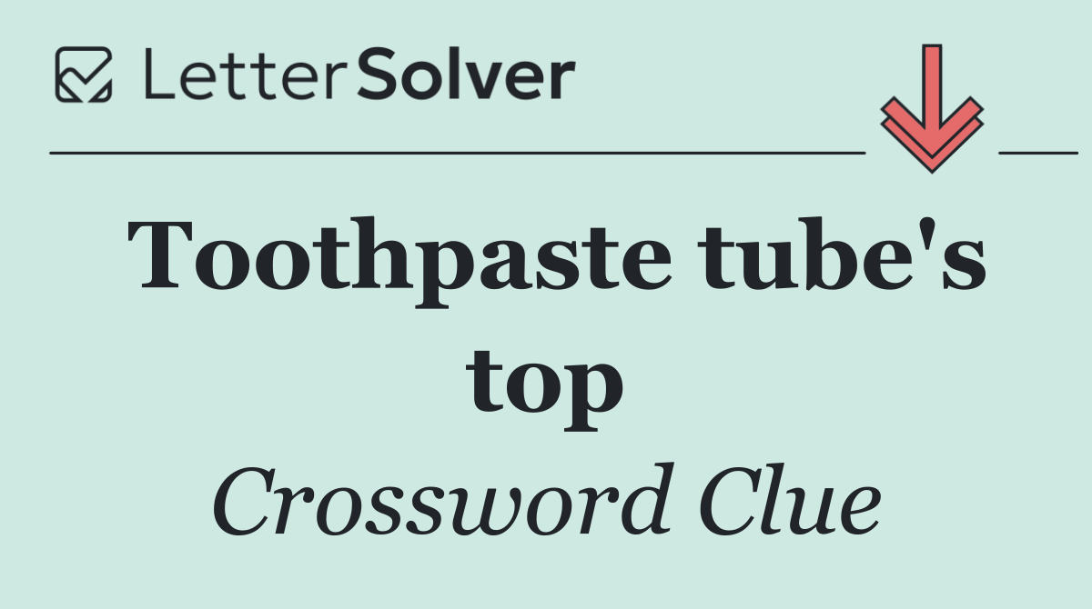 Toothpaste tube's top