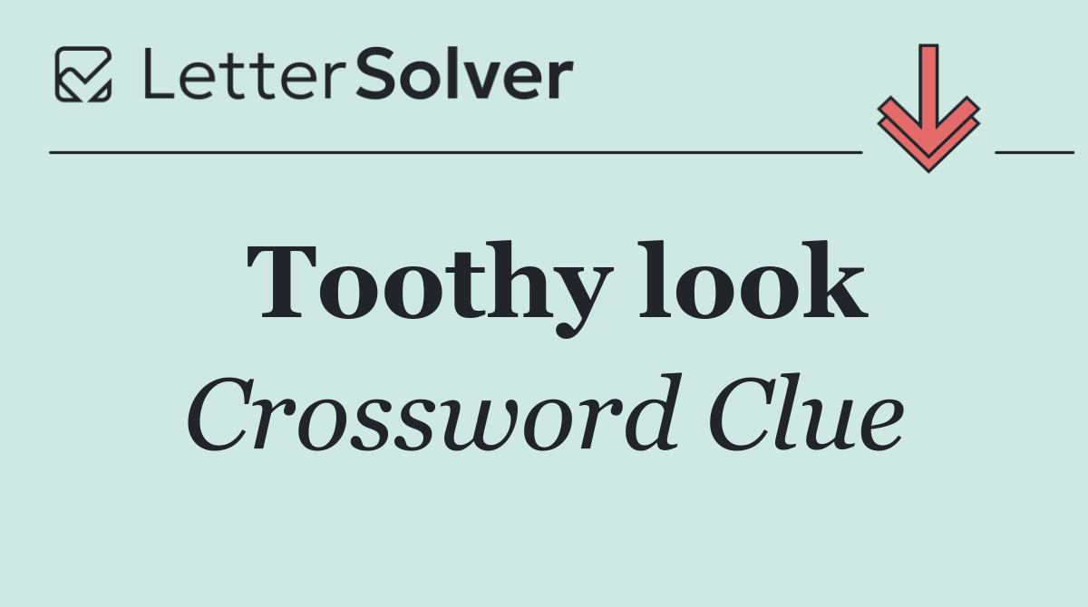 Toothy look