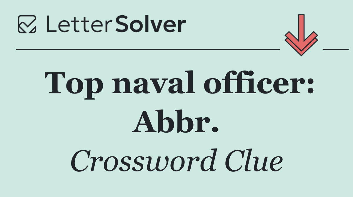 Top naval officer: Abbr.