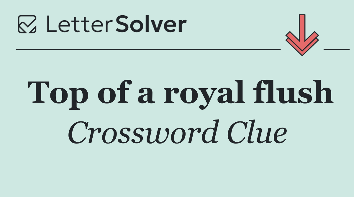 Top of a royal flush