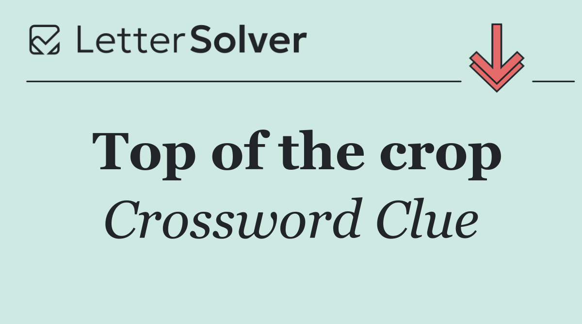 Top of the crop