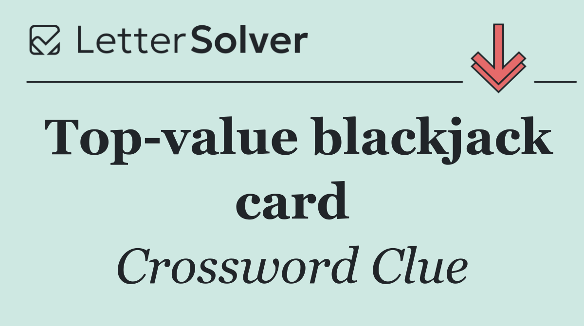 Top value blackjack card