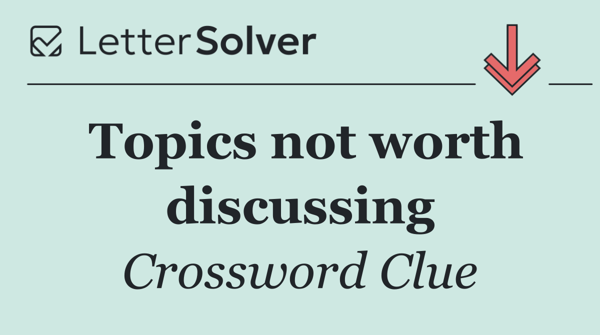 Topics not worth discussing