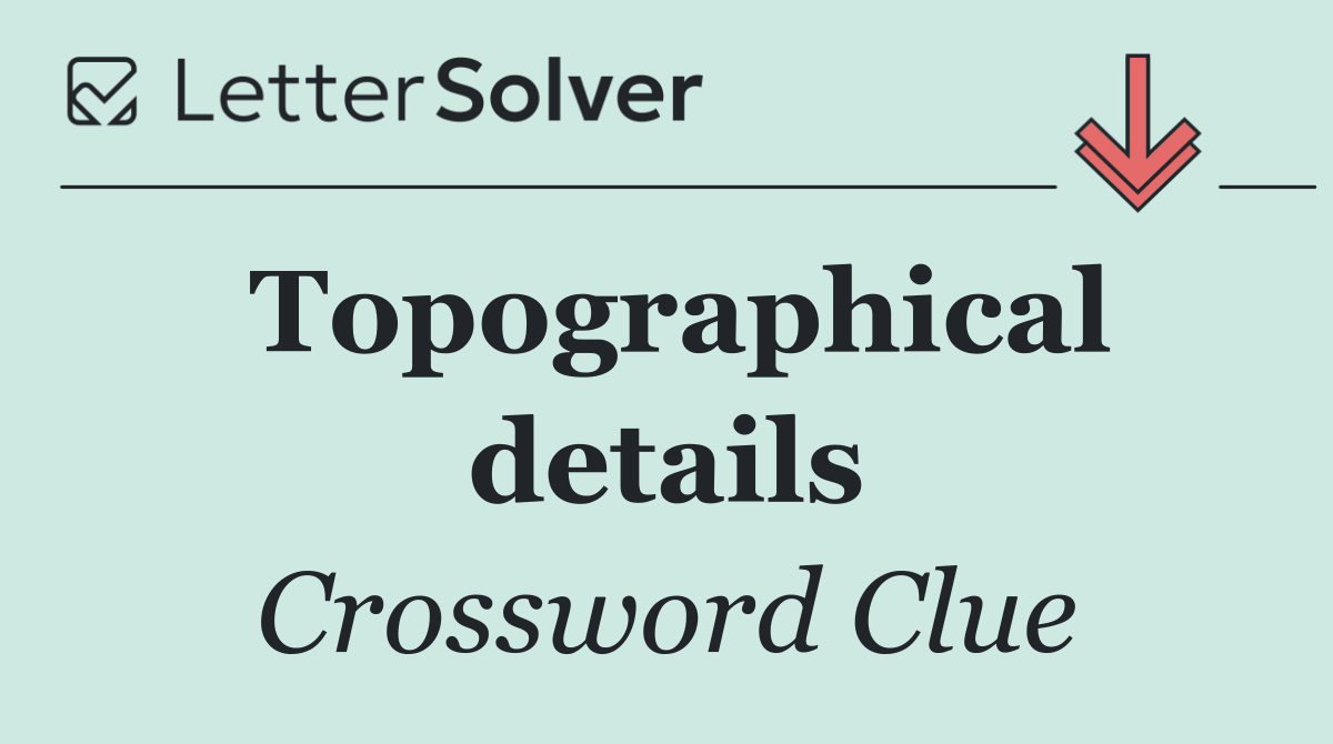 Topographical details