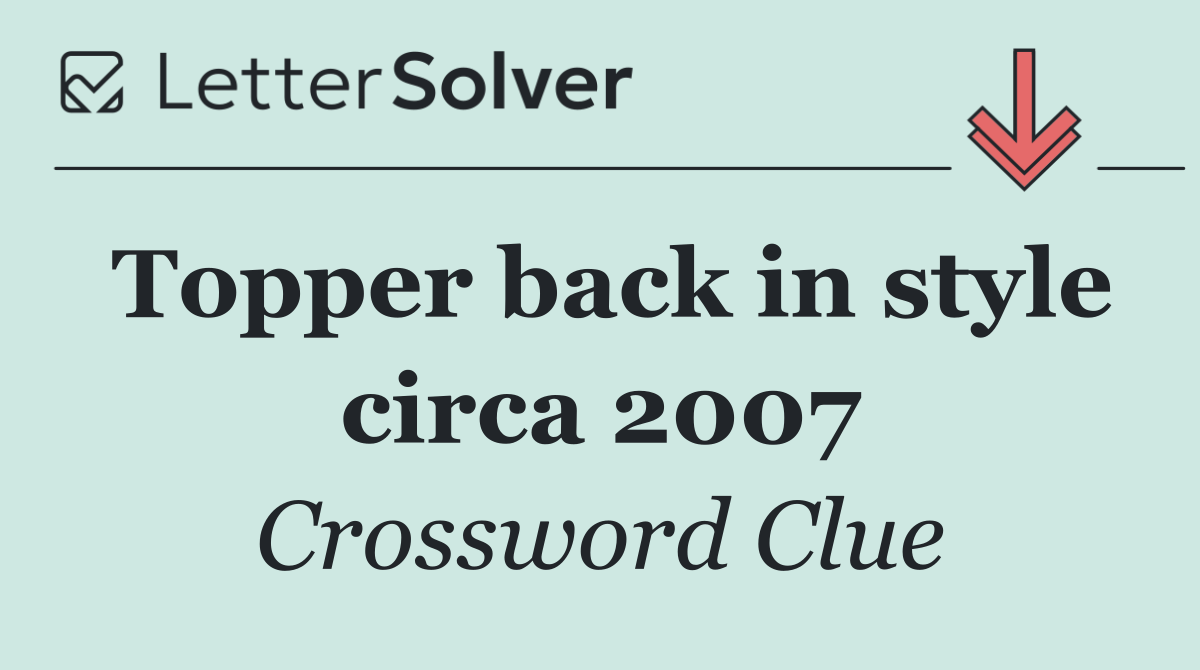 Topper back in style circa 2007