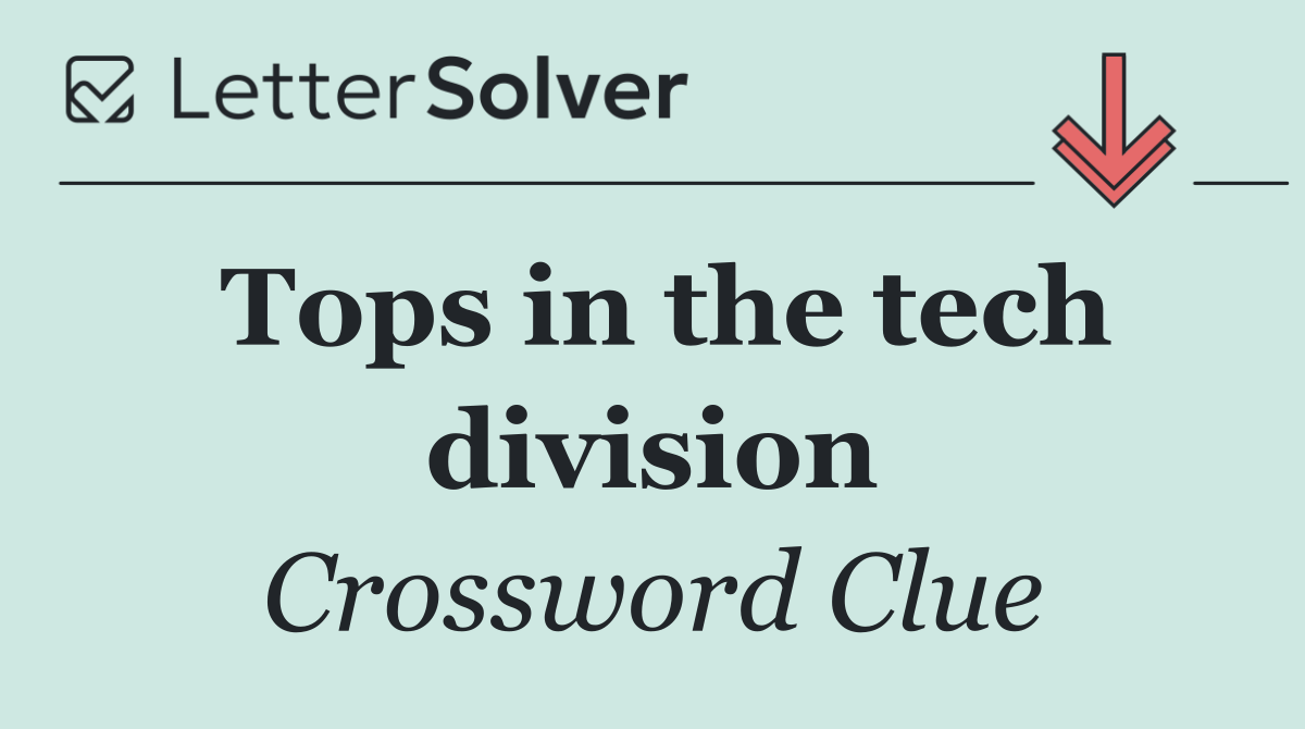 Tops in the tech division