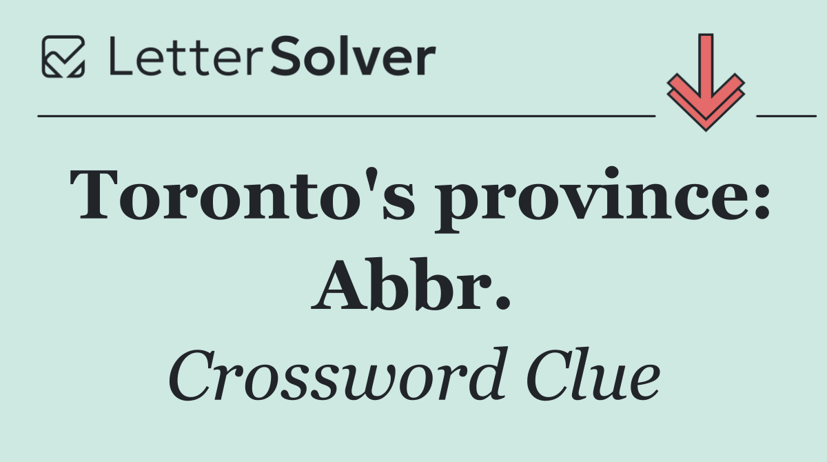 Toronto's province: Abbr.
