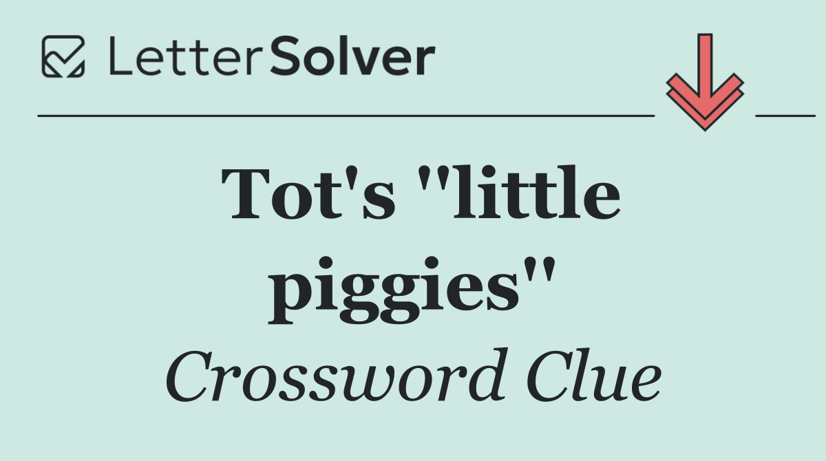 Tot's ''little piggies''