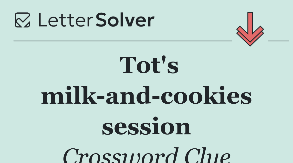 Tot's milk and cookies session