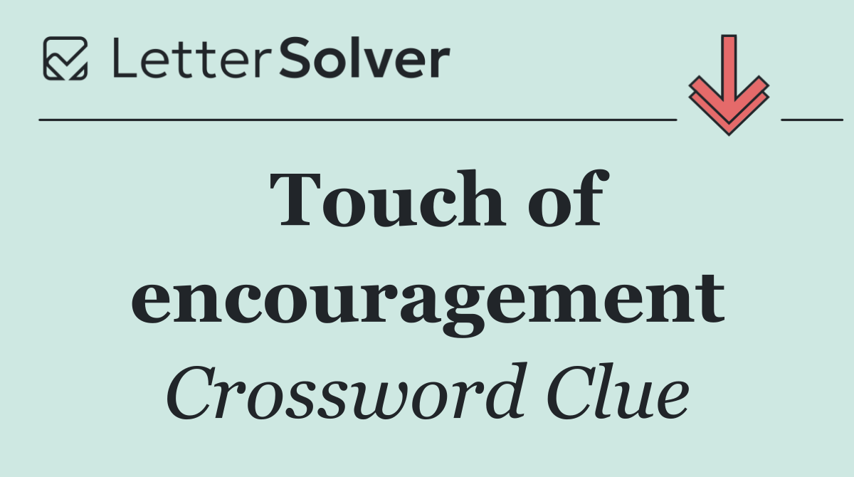 Touch of encouragement