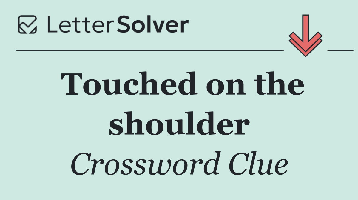 Touched on the shoulder