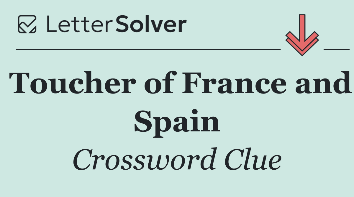 Toucher of France and Spain