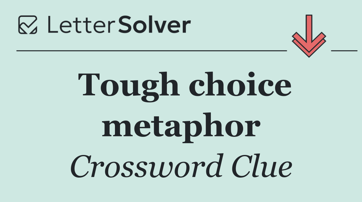Tough choice metaphor