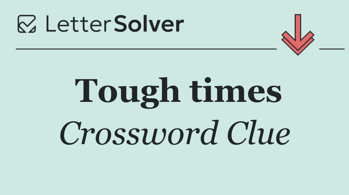 Tough times