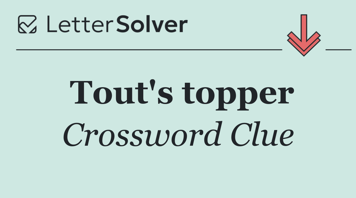 Tout's topper
