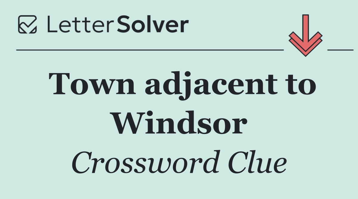 Town adjacent to Windsor