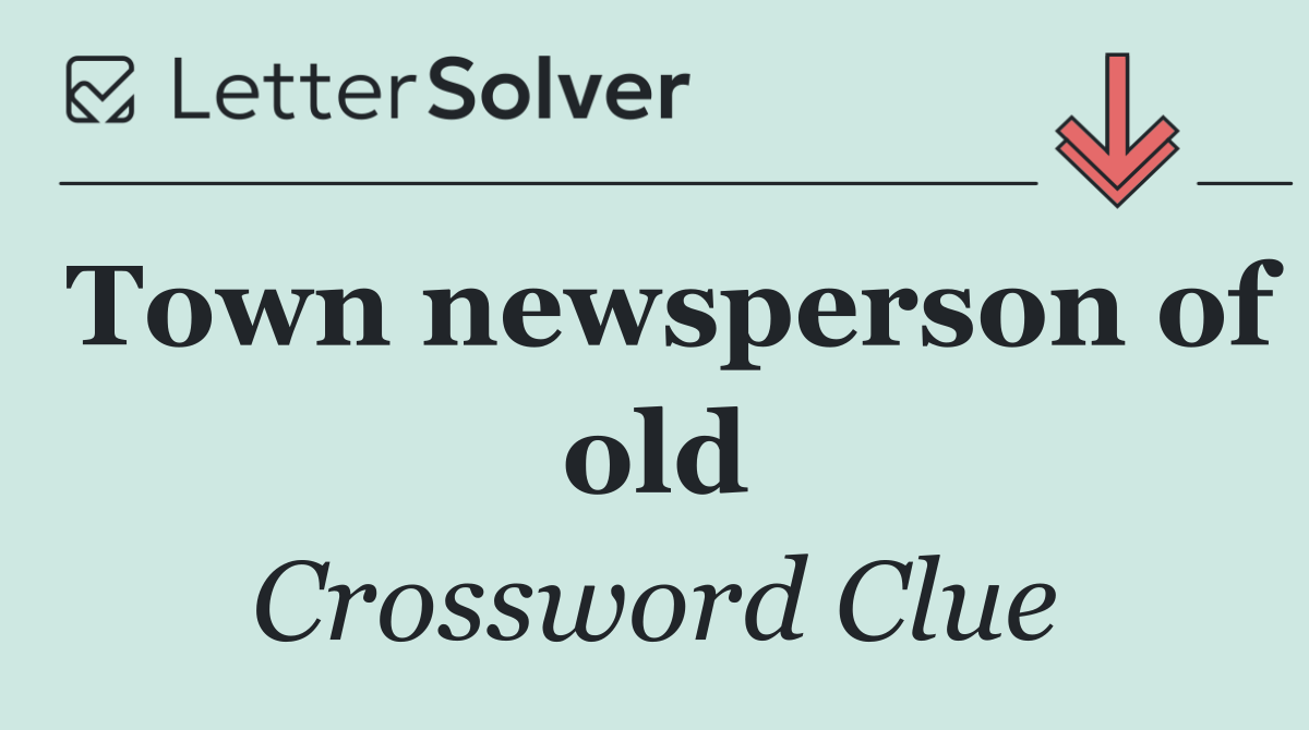 Town newsperson of old