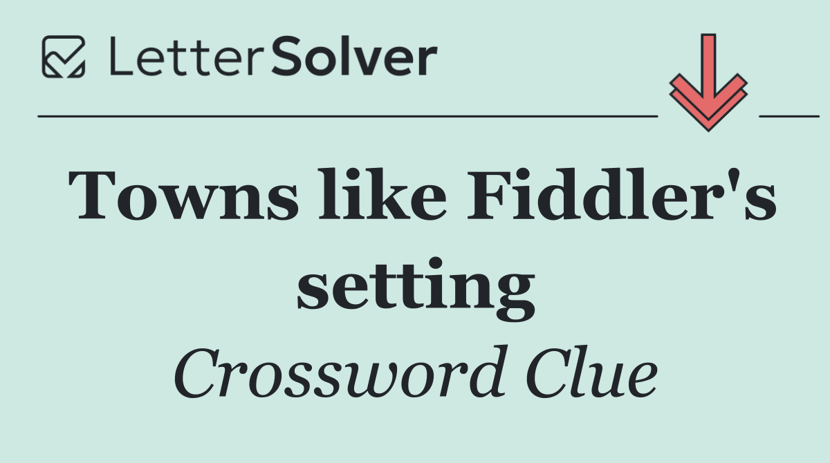 Towns like Fiddler's setting