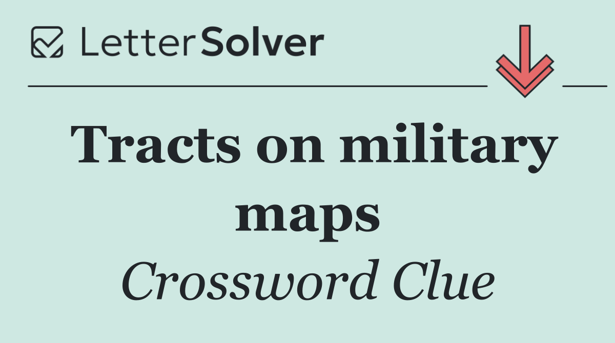 Tracts on military maps