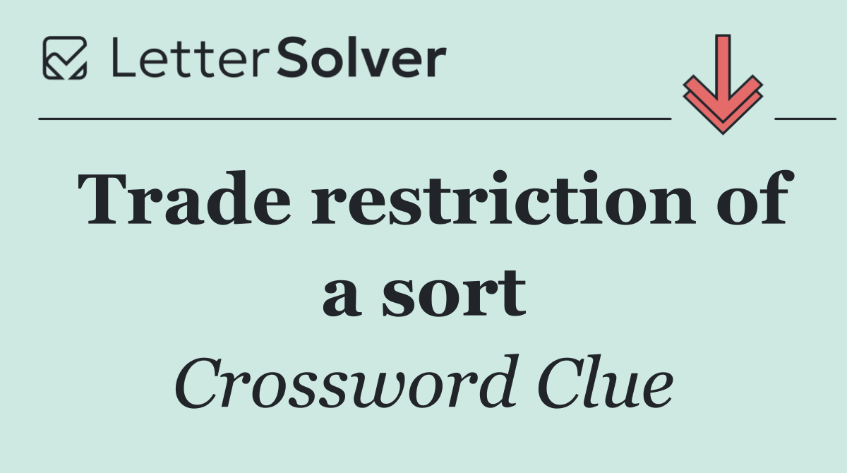 Trade restriction of a sort