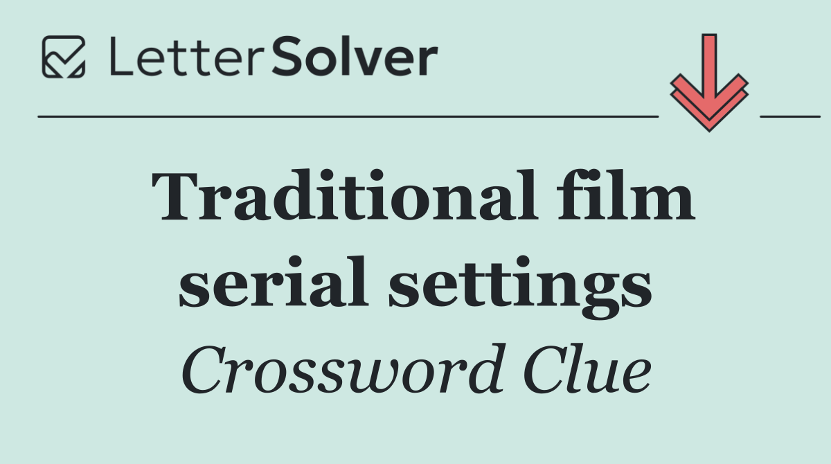 Traditional film serial settings