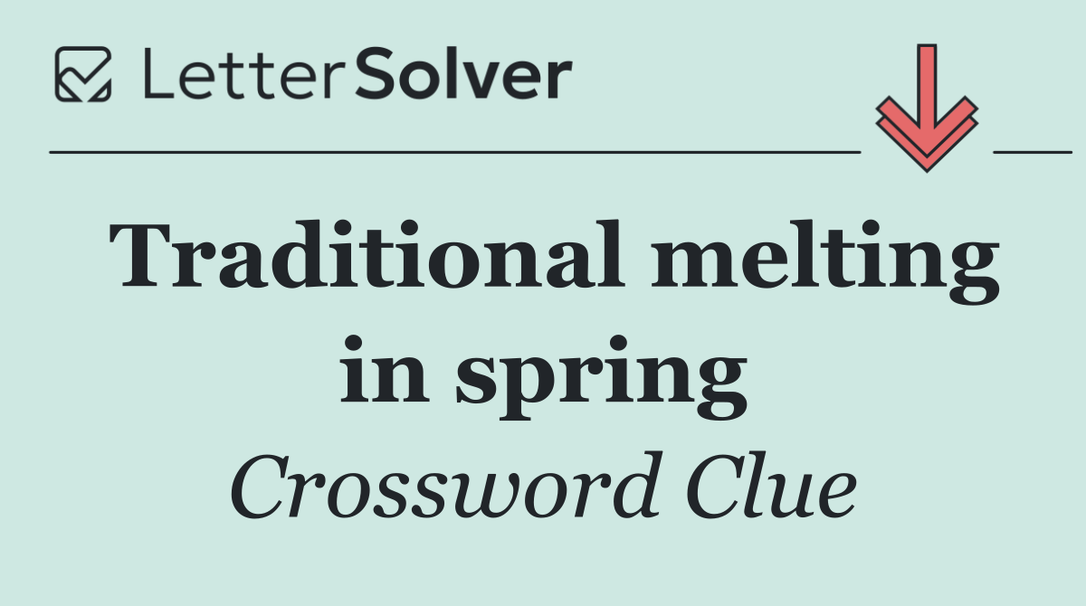 Traditional melting in spring