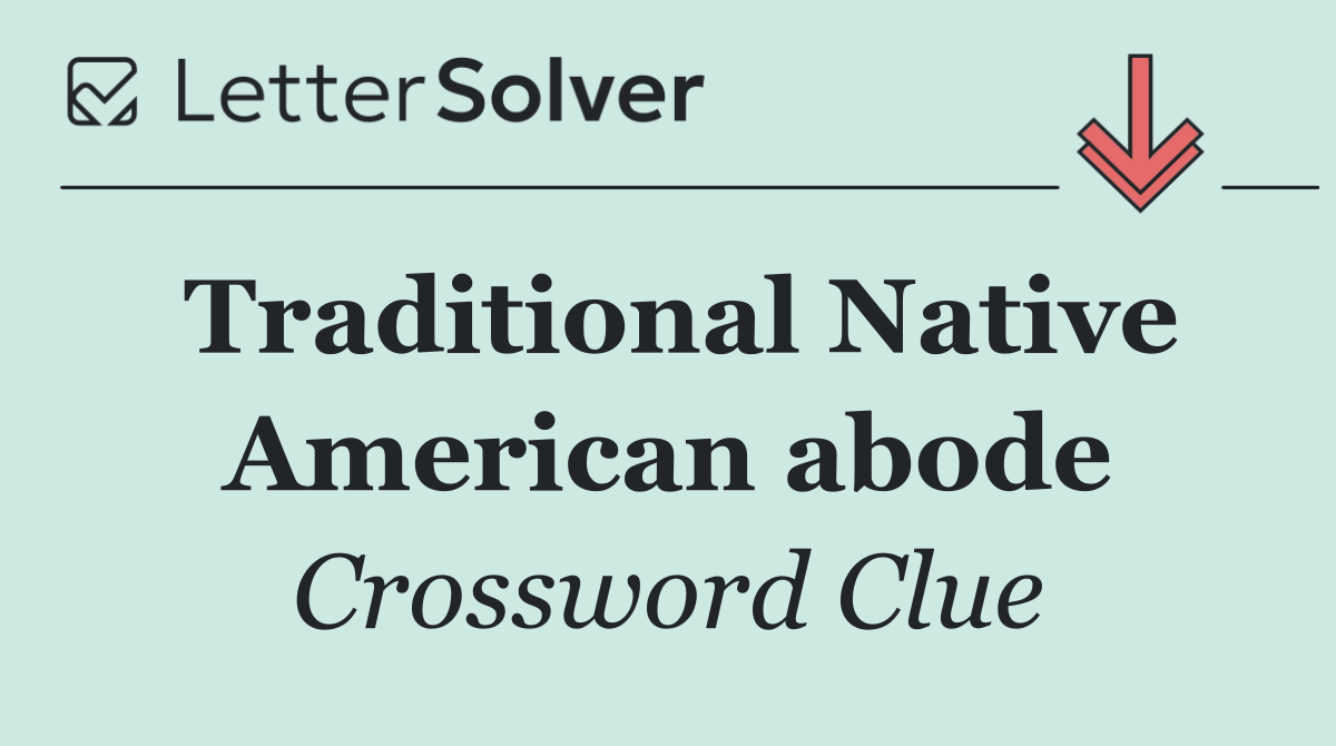 Traditional Native American abode