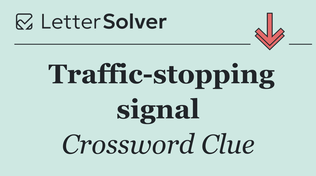 Traffic stopping signal