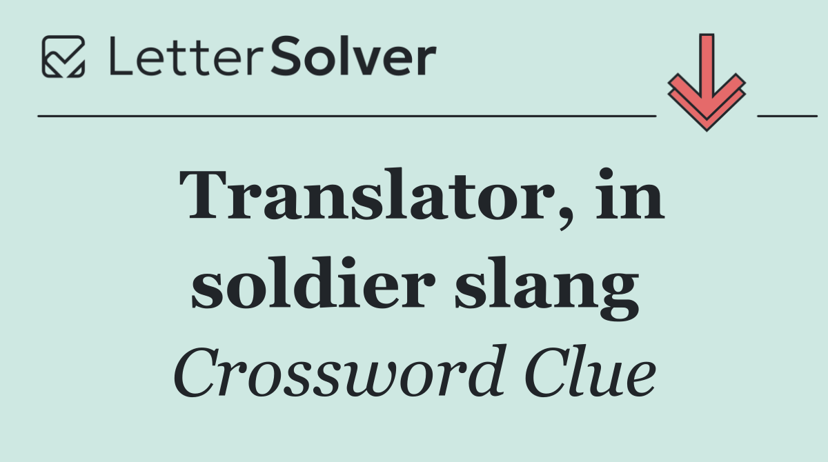 Translator, in soldier slang