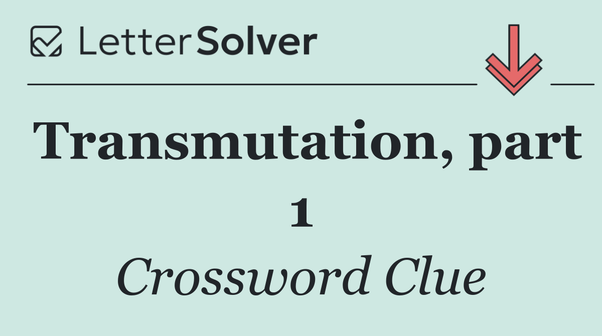 Transmutation, part 1