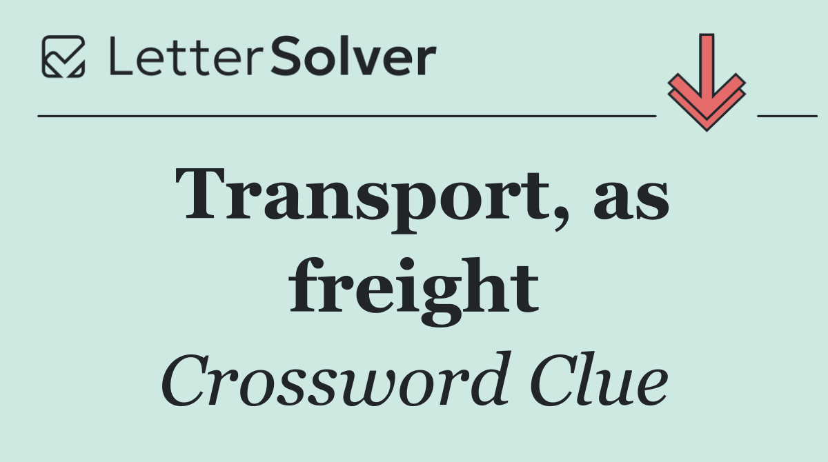 Transport, as freight