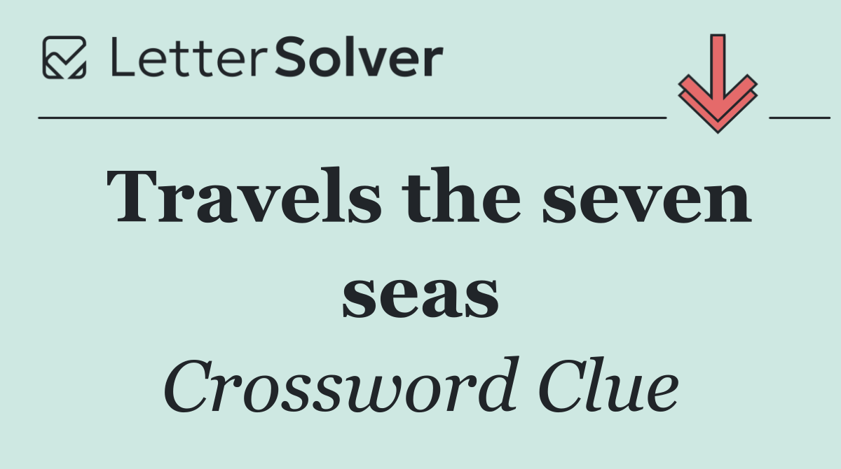 Travels the seven seas