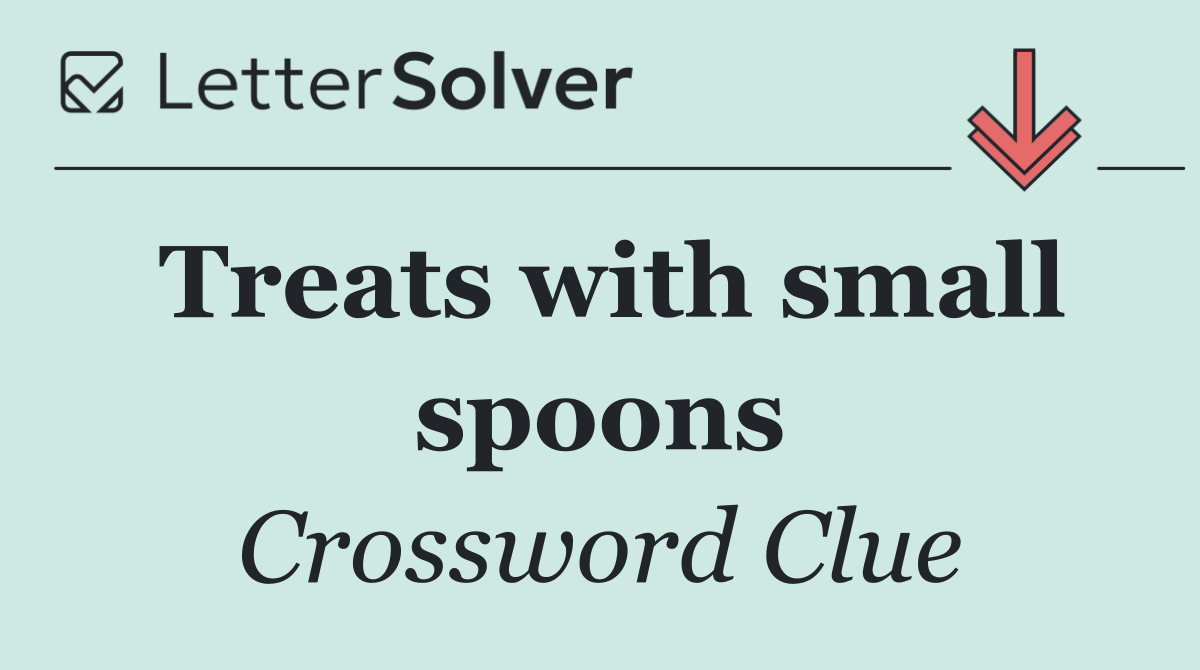 Treats with small spoons