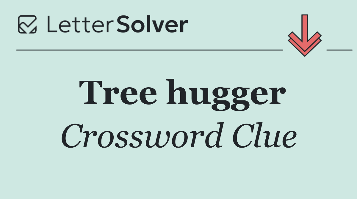 Tree hugger