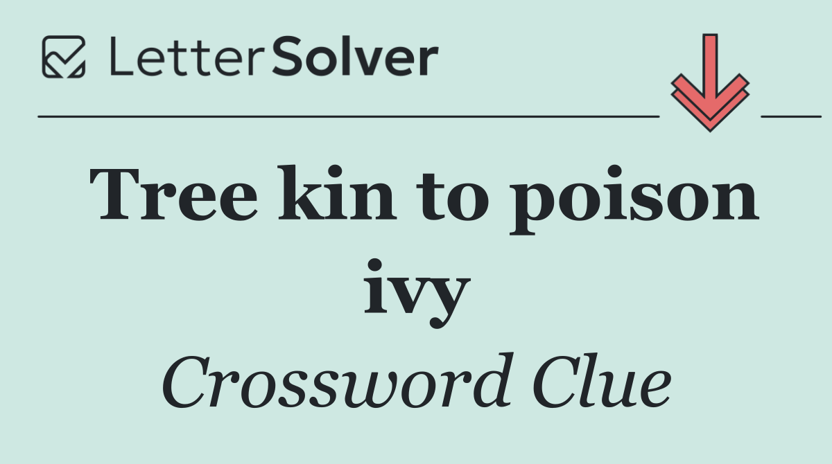 Tree kin to poison ivy