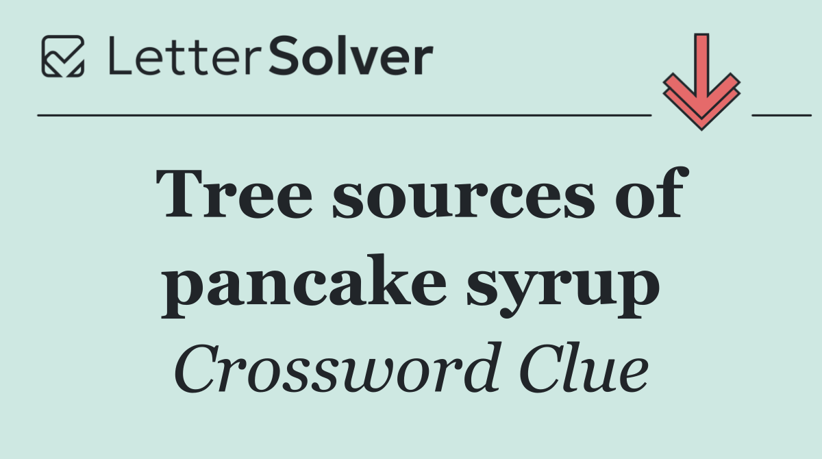 Tree sources of pancake syrup