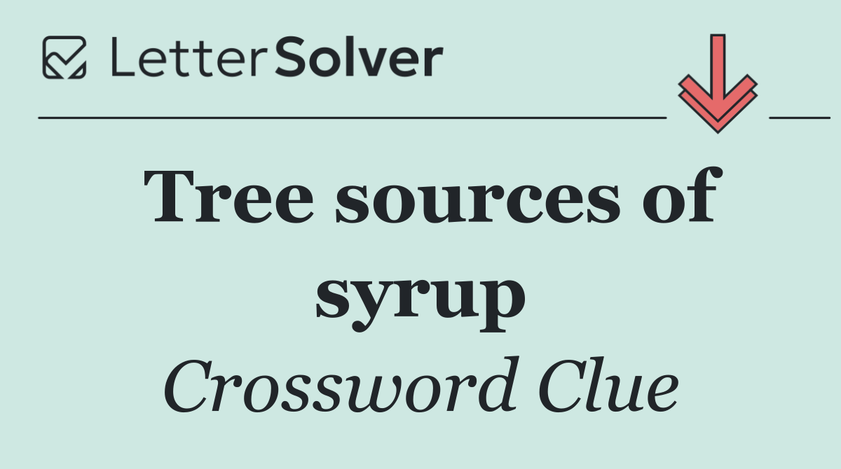 Tree sources of syrup