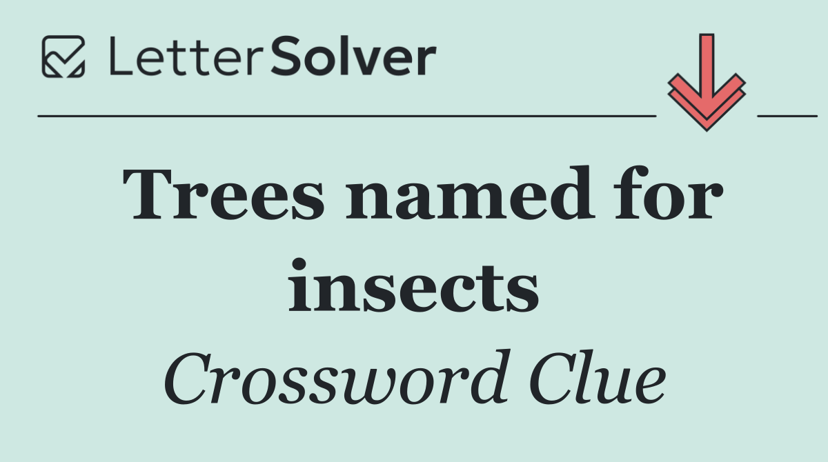 Trees named for insects