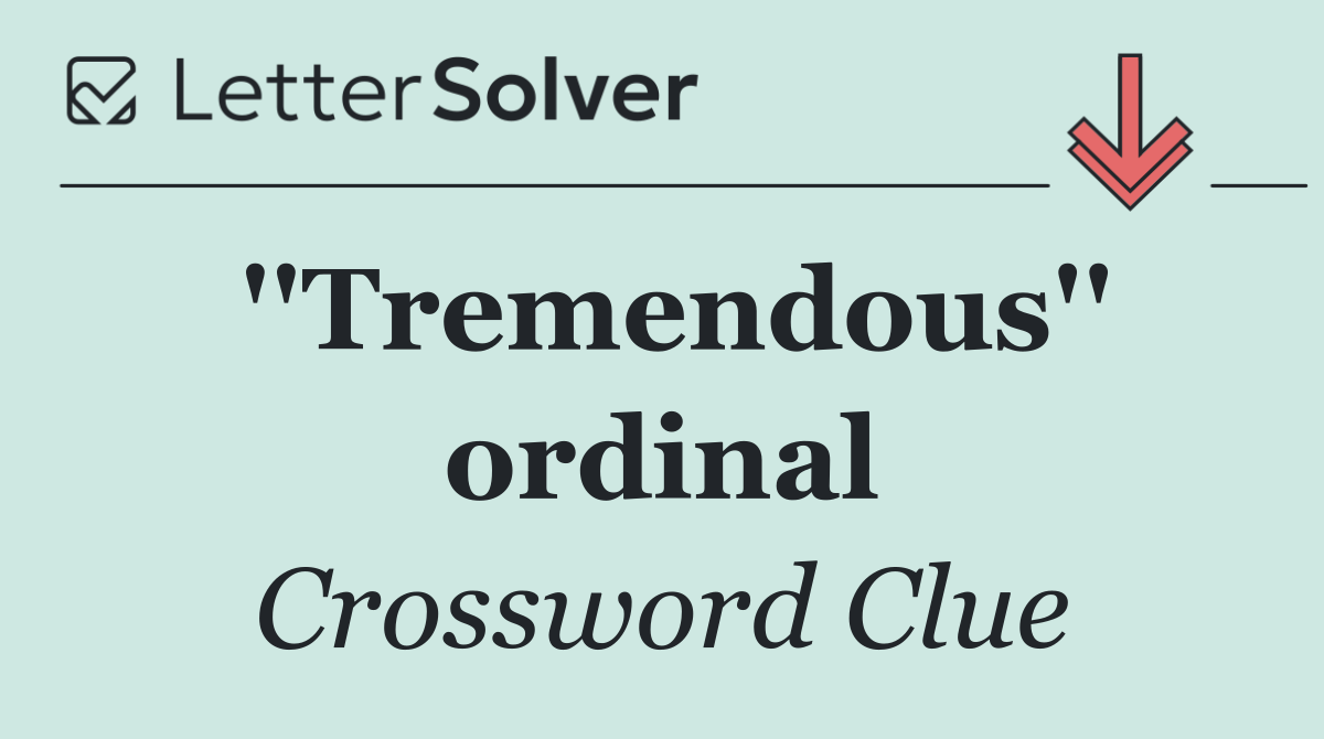 ''Tremendous'' ordinal