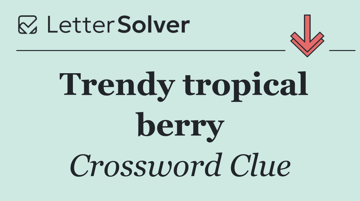 Trendy tropical berry
