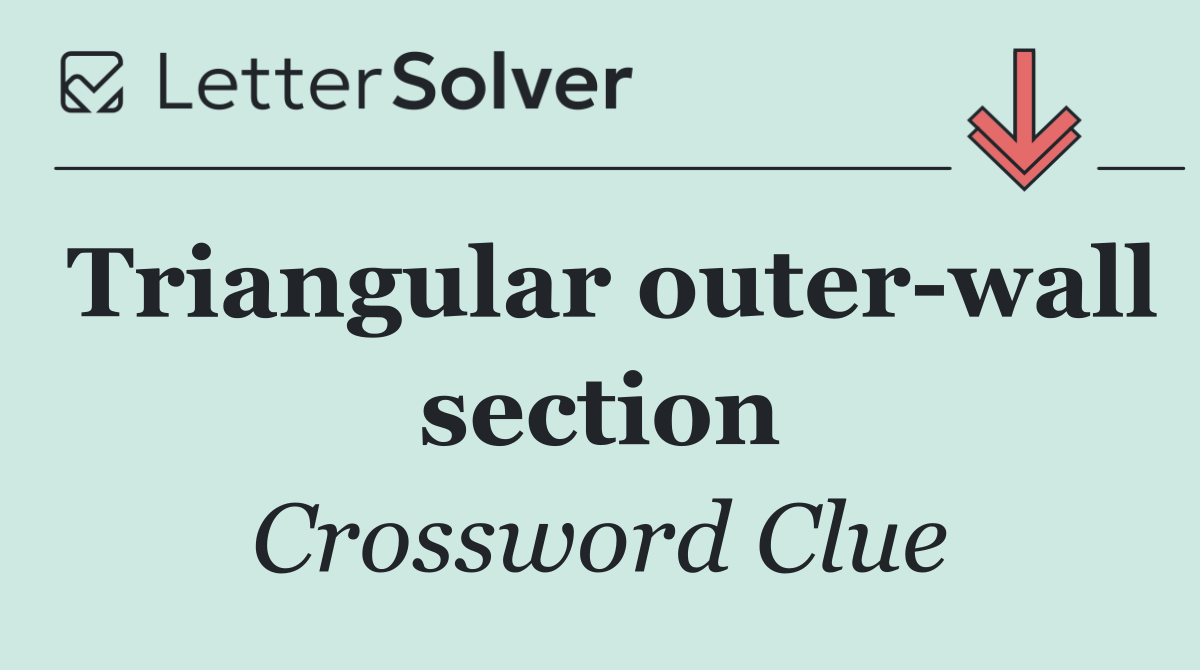 Triangular outer wall section