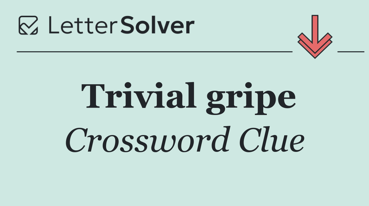 Trivial gripe