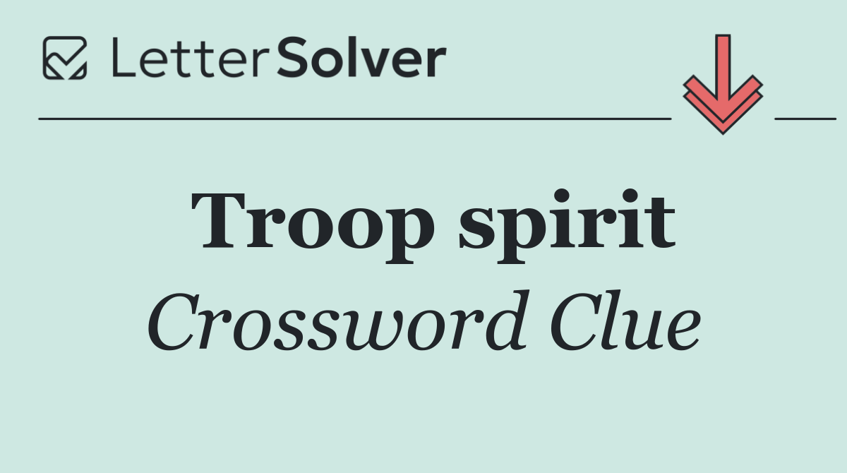 Troop spirit