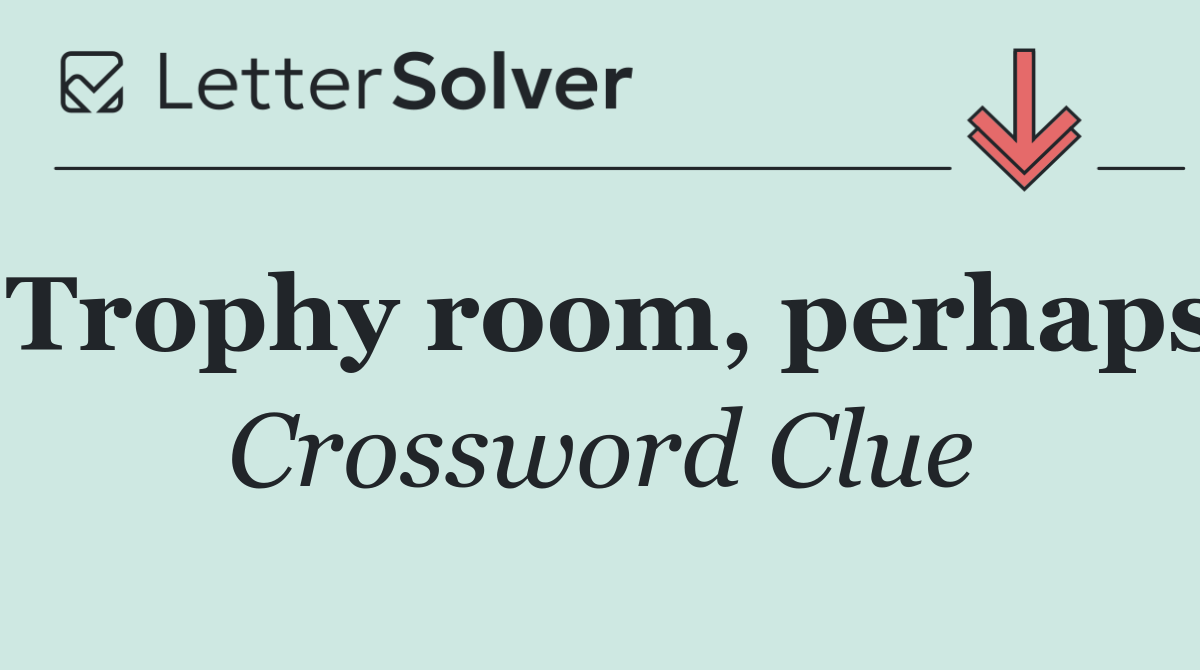 Trophy room, perhaps