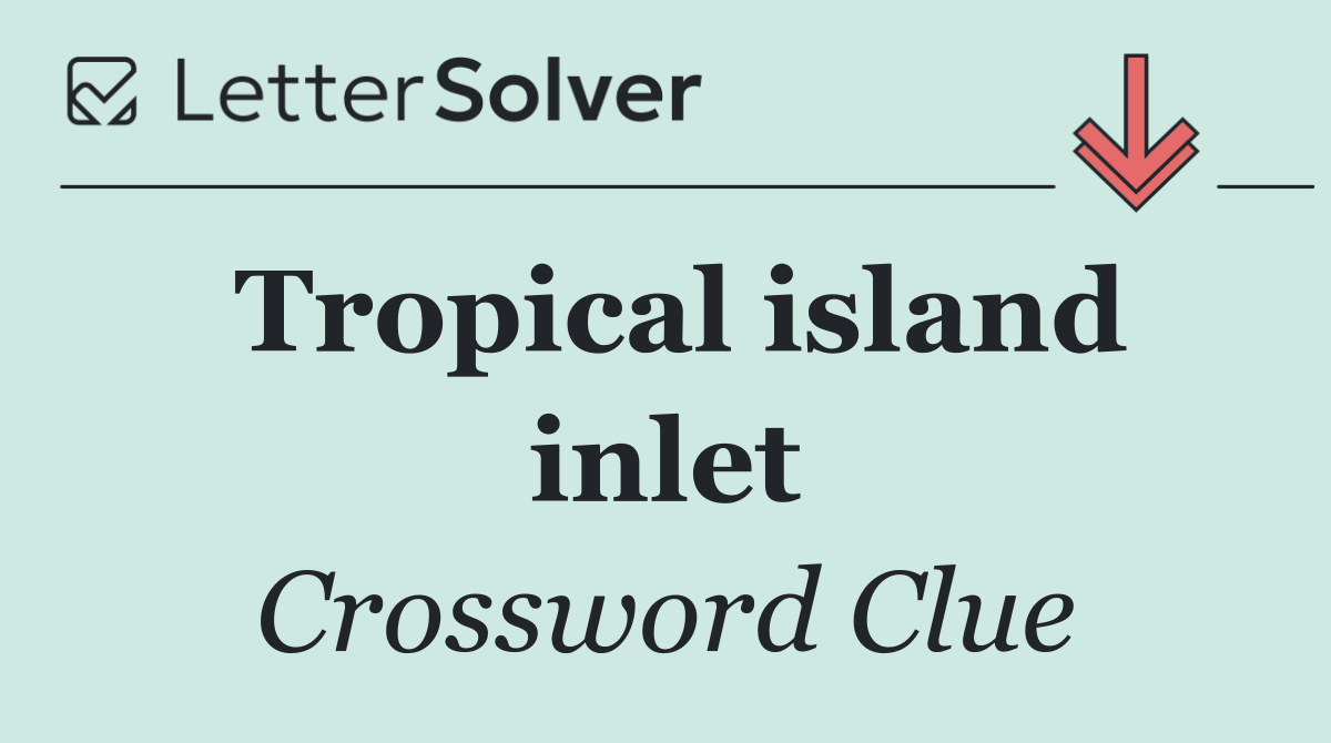 Tropical island inlet