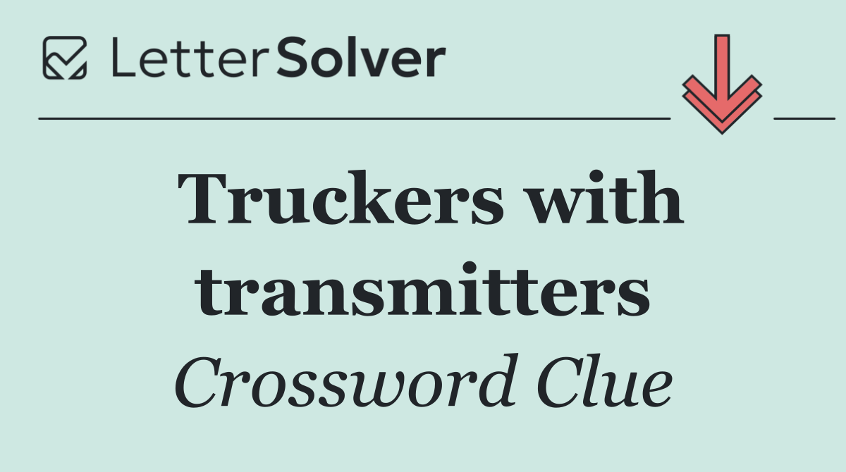 Truckers with transmitters